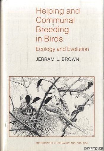 Brown, Jerram L. - Helping and Communal Breeding in Birds. Ecology and Evolution