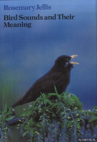 Jellis, Rosemary - Bird Sounds and Their Meanings