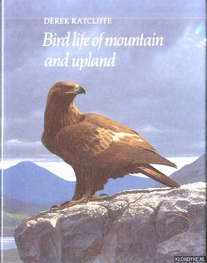 Ratcliffe, Derek - Bird Life of Mountain and Upland