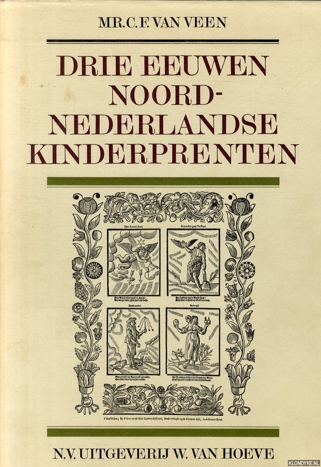 Veen, Mr. C.F. van - Drie eeuwen Noordnederlandse kinderprenten