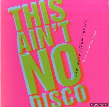 McKnight-Trontz, Jennifer - This ain't no disco. New Wave Album Covers