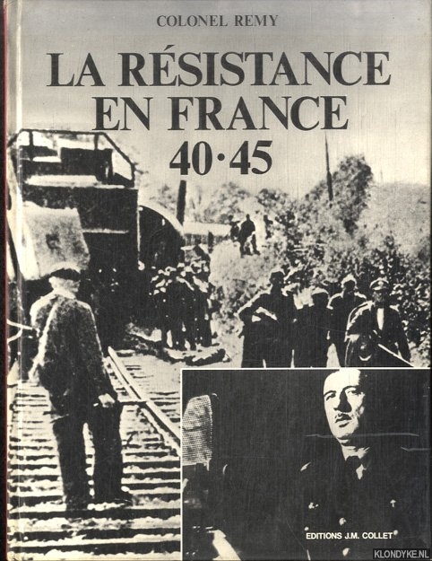 Remy, Colonel & J. De Schuuter & J. Branellec (images) - La Rsistance en France 40-45