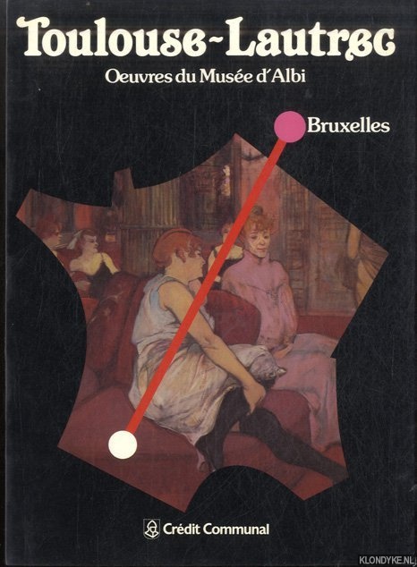 Narmon, Francois (avant-propos) & M. Castel & J. Devoisins - Toulouse-Lautrec. Oeuvres du Musee d'Albi