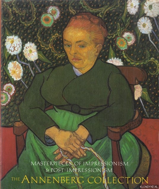 Bailey, Colin B. & Joseph J. Rishel & Mark Rosenthal - Masterpieces of Impressionism and Post Impressionism: The Annenberg Collection