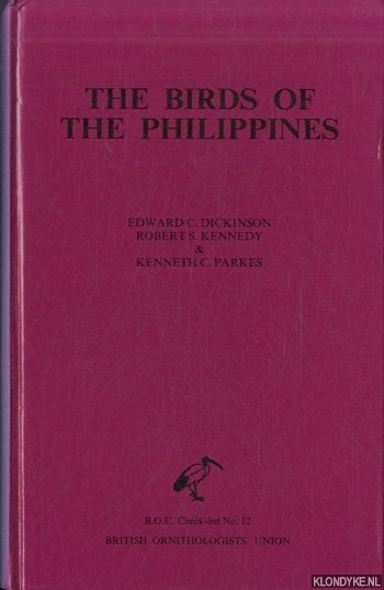 Dickinson, Edward C. & Robert S. Kennedy & Kenneth C. parkes - The Birds of the Phillippines. An Annotated Checklist
