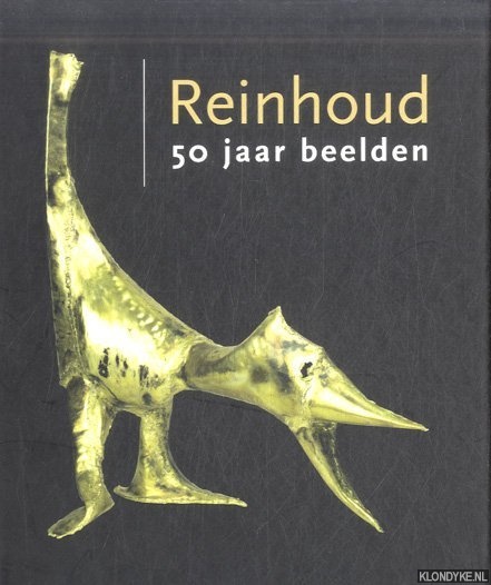 Ophorst, Ruvert & Margot Welle - Reinhoud - 50 jaar beelden
