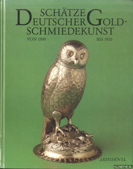 Pechstein, Klaus - a.o. - Schtze deutscher Goldschmiedekunst von 1500 bis 1920