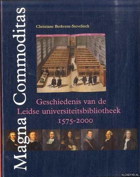 Berkvens-Stevelinck, Christiane - Magna Commoditas. Geschiedenis van de Leidse universiteitsbibliotheek 1575-2000