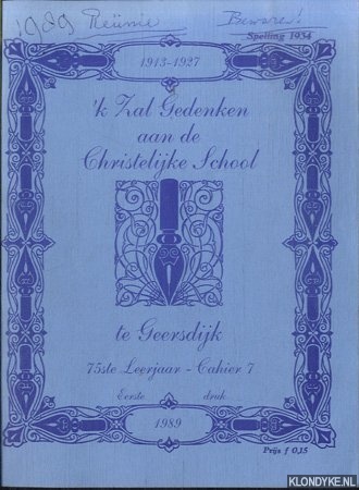 Diverse auteurs - 'k Zal Gedenken aan de Christelijke School te Geersdijk. 75ste Leerjaar - Cahier 7 - 1989