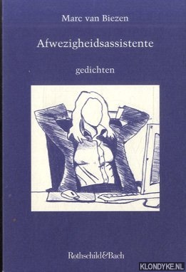 Biezen, Marc van - Afwezigheidsassistente. Gedichten
