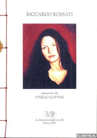 Lottini, Otello (presentato de) - Riccardo Rossati. La pittura del mondo
