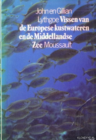 Lythgoe, John & Gillian Lythgoe - Vissen van de Europese kustwateren en de Middellandse Zee
