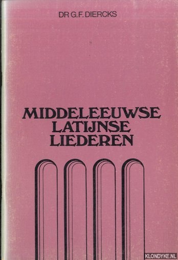 Diercks, Dr. G.F. - Middeleeuwse Latijnse Liederen