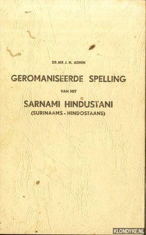 Adhin, Dr Mr J.H. - Geromaniseerde spelling van het Sarnami Hindustani (Surinaams-Hindostaans)