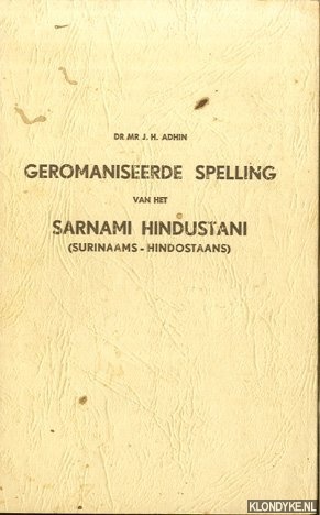 Adhin, Dr Mr J.H. - Geromaniseerde spelling van het Sarnami Hindustani (Surinaams-Hindostaans)