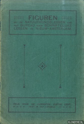 Boer, P. - Figuren bij de Natuurkundelessen van het Bureau voor Schriftelijke Lessen te Nieuw-Amsterdam