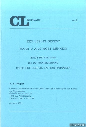Regter, F.L. - Een lezing geven? Waar u ana moet denken! Enige richtlijnen bij de voorbereiding en bij het gebruik van hulpmiddelen