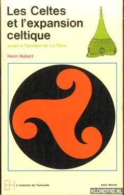Hubert, Henri - Les Celtes et l'expansion celtique. Jusqu'a l'epoque de La Tne