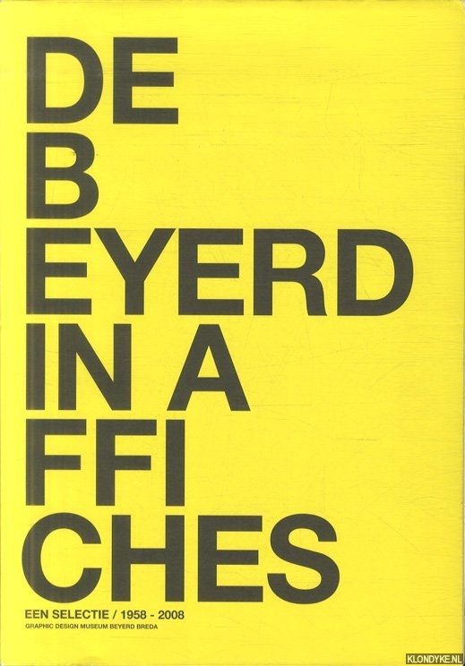 Tiesing, Frank (voorwoord) - De Beyerd in affiches, Een selectie / 1958 - 2008