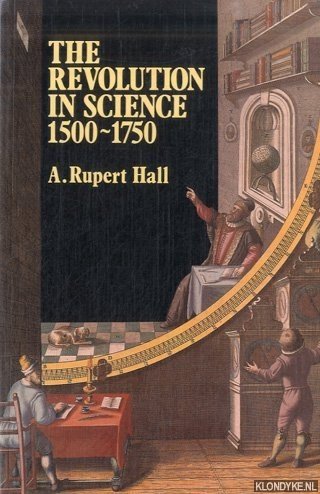 Hall, Alfred Rupert - Revolution in Science 1500-1750
