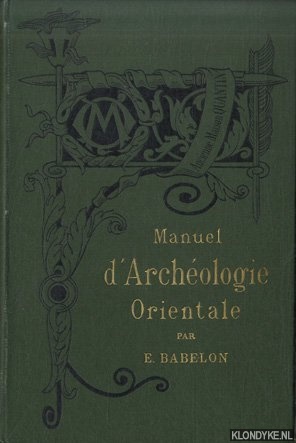 Babelon, E. - Manuel d'Archologie Orientale
