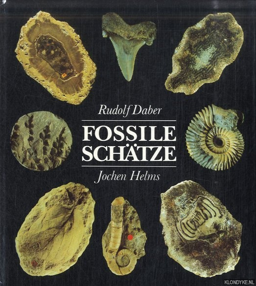 Daber, Rudolf & Hochen Helms - Fossile Schtze