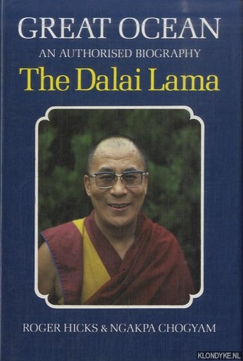 Hicks, Roger & Ngakpa Chogyam - Great Ocean. An Authorized Biography of the Buddhist Monk Tenzin Gyatso His Holiness the Fourteenth Dalai Lama