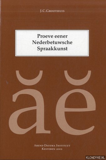 Groothuis, J.C. - Proeve eener Nederbetuwse spraakkunst