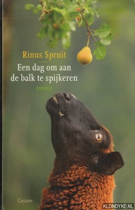 Spruit, Rinus - Een dag om aan de balk te spijkeren *GESIGNEERD*