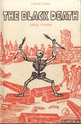 Turner, Derek - Black Death. Then and There Series