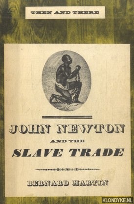 Martin, Bernard - John Newtin and the slave trade
