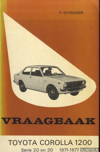 Olyslager, Piet & L.N. Keff - Vraagbaak Toyota Corolla 1200. Serie 20 en 30 1971-1977