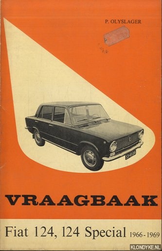 Olyslager, Piet - Vraagbaak voor uw Fiat. Een complete handleiding voor het type: 124, seda, stationcar en 124 special 1966-1969