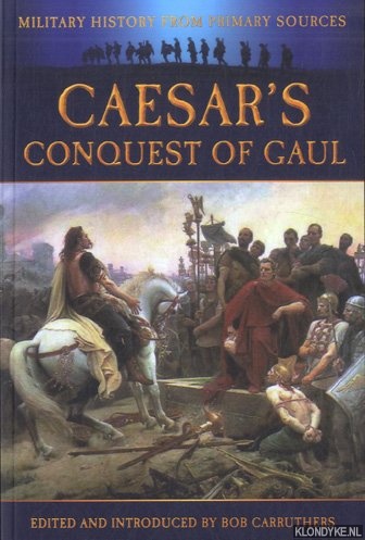 Carruthers, Bob - Caesar's Conquest of Gaul