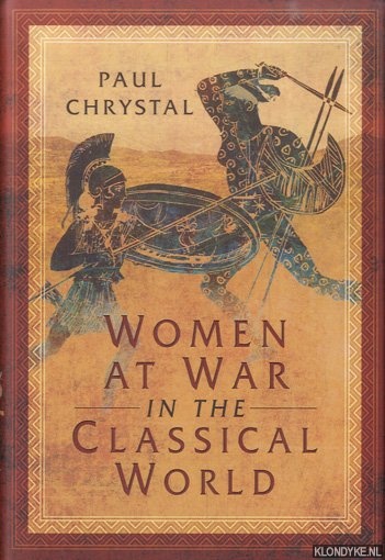 Chrystal, Paul - Women at War in the Classical World