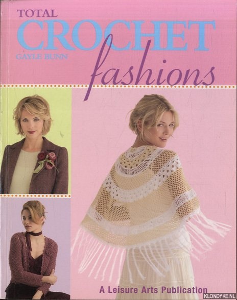 Bunn, Gayle - Total Crochet Fashions