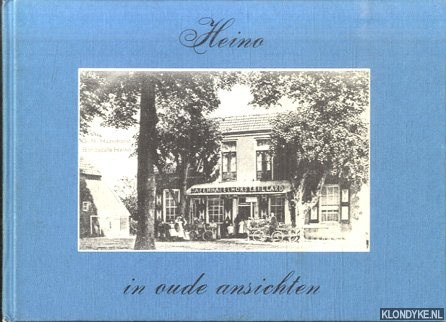 Bisschop, M.J.M. - Heino in oude ansichten waarin ook enkele afbeeldingen van Lierderholthuis
