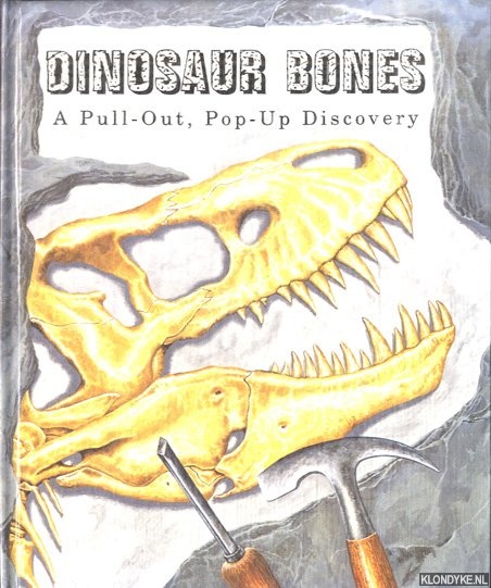 Hood, Philip (illustrated by) - Dinosaur bones. A Pull-Out, Pop-Up Discovery