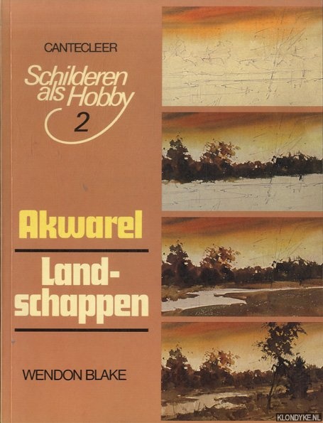 Blake, Wendon - Schilderen als hobby 2: Akwarel landschappen