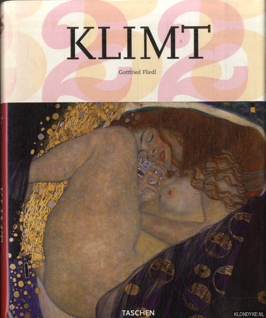 Fliedl, Gottfried - Gustav Klimt 1862-1918. De wereld in de gedaante van een vrouw