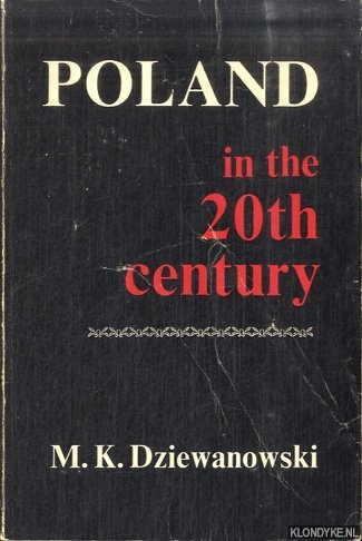 Dziewanowski, M. K. - Poland in the Twentieth Century
