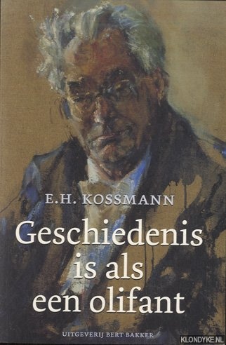 Kossmann, E.H. - Geschiedenis is als een olifant