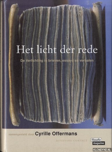 Offermans, Cyrille (samengestelling en inleiding) - Het Licht der Rede. De Verlichting in Brieven, Essays en Verhalen