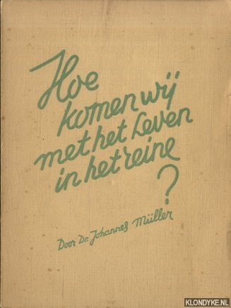 Muller, Dr. Johannes - Hoe komen wij met het leven in het reine?