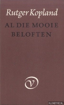 Al die mooie beloften - Kopland, Rutger