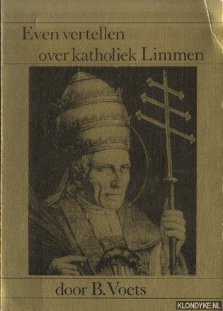 Voets, B. - Even vertellen over katholiek Limmen