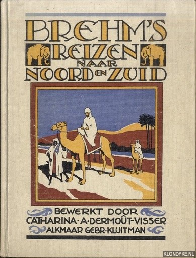 Dermot-Visser, Cath. A. (bewerkt door) - Brehm's reizen naar Noord en Zuid