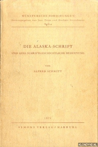 Schmitt, Alfred - Die Alaska-Schrift und ihre Schriftgeschichtliche Bedeutung + Abbildungsheft