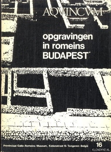 Klara, Poczy & Koszegi Frigyes & Hajnoczi Gyula - Opgravingen in Romeins Budapest