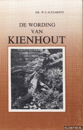 Staring, Dr. W.C.H. - De wording van kienhout. Het ontstaan en de vindplaatsen van kienhout